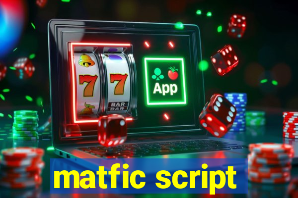 matfic script